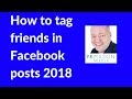 How to tag friends in Facebook posts 2018