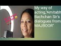 My Way Of Acting Amitabh Bachchan Sir S Dialogues Movie MAJBOOR