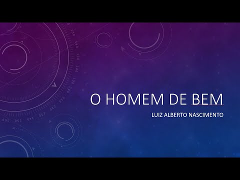 O Homem de Bem - Luiz Alberto Nascimento