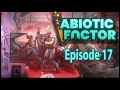 Abiotic Factor Early Access Co-Op Stream - Episode 17