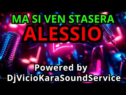 🎤 Alessio – Ma si ven stasera 🎵 Karaoke con testo (Powered by 🎧DjVicioKSS)