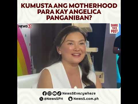 Angelica Panganiban sa kanyang fulfillment sa pagiging isang ina