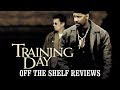 Training Day Review - Off The Shelf Reviews
