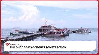 Phú Quốc boat accident prompts action | Vietnam Today