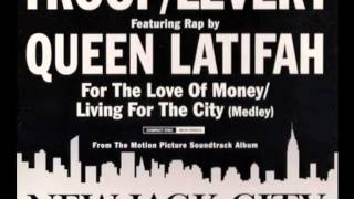 Troop/Levert Feat Queen Latifah - For The Love Of Money/Living For The City (Money Mix)