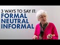 Formal, Neutral, Informal: Use the correct register in English!