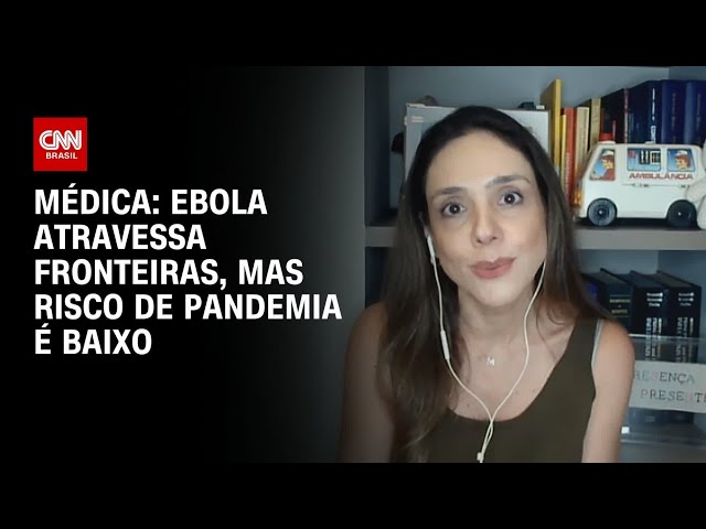 Surto de Ebola: Risco de pandemia é baixo, diz médica | AGORA CNN