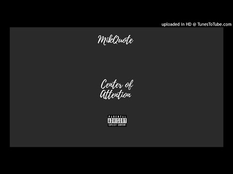 MikQuote - Center of Attention