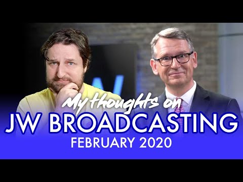 My Thoughts on JW Broadcasting - February 2020 (with Gajus Glockentin)