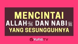 Download lagu Mencintai Allah dan Nabi yang Sesungguhnya – Poster Dakwah Yufid TV mp3 Download lagu Mencintai Allah dan Nabi yang Sesungguhnya – Poster Dakwah Yufid TV mp3
