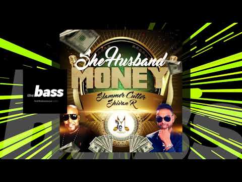 Slammer Cutter x Shivan R - She Husband Money | 2018 Music Release
