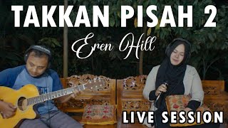Download lagu EREN - TAKKAN PISAH 2 LIVE SESSION mp3