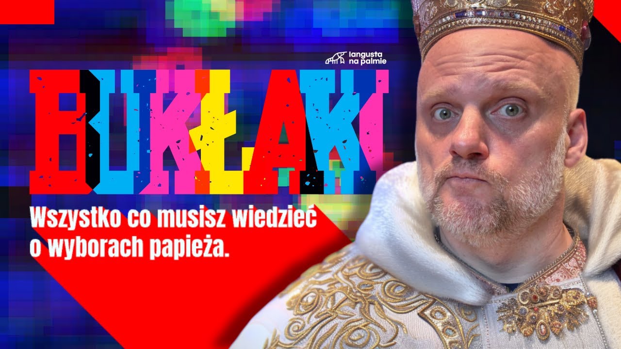 Bukłaki [#11] Wszystko, co musisz wiedzieć o wyborach papieża