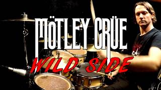 Mötley Crüe - Wild Side - Drum Cover