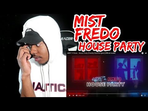 MIST Ft Fredo - House Party (Prod by Steel Banglez) *AMERICAN REACTION*