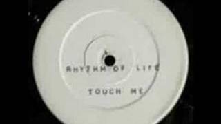 Rhythm Of Life - Touch Me (darker remix)
