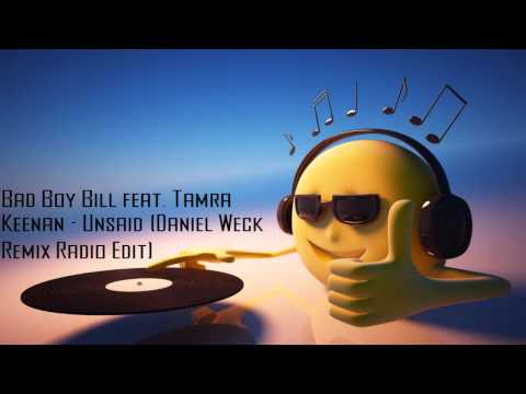 Bad Boy Bill feat. Tamra Keenan - Unsaid (Daniel Weck Remix Radio Edit) BEST HOUSE MUSIC