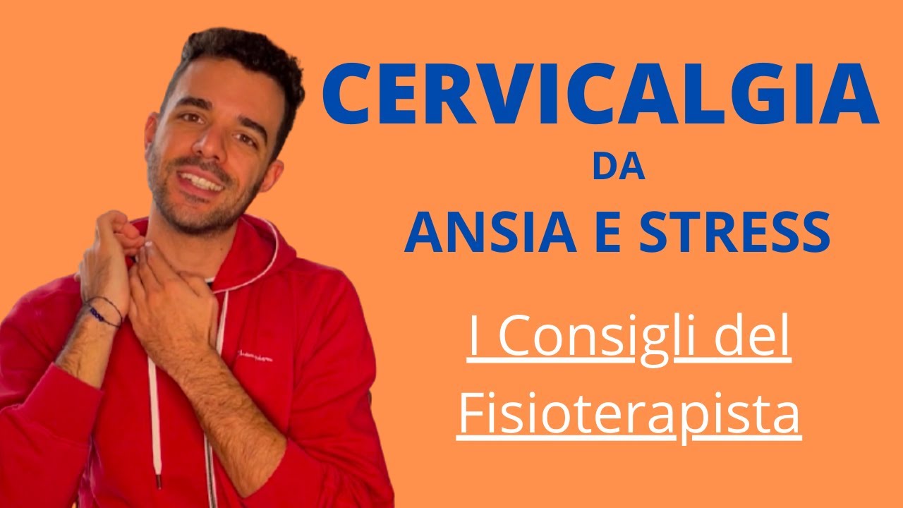 Cervicalgia - Ansia e Stress da cervicale