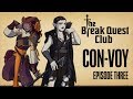 D&D The Break Quest Club: CON-VOY (Part 3 of 3) - A Dungeons & Dragons Adventure