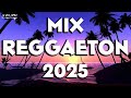 LO MAS NUEVO 2025 LO MAS SONADO ️ NEW REGGAETON MUSICA 2025