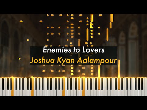 Enemies to Lovers | Joshua Kyan Aalampour