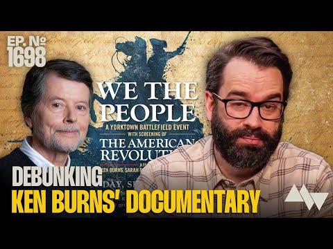 DEBUNKED: Exposing Every Lie In Ken Burns’ New Anti-American Documentary | Ep. 1698