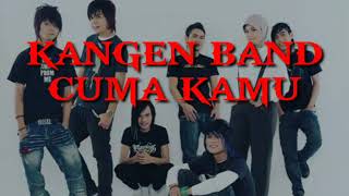 Download lagu Kangen band - cuma kamu mp3