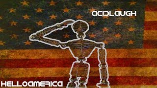AcidLaugh - Hello America (Full Album)