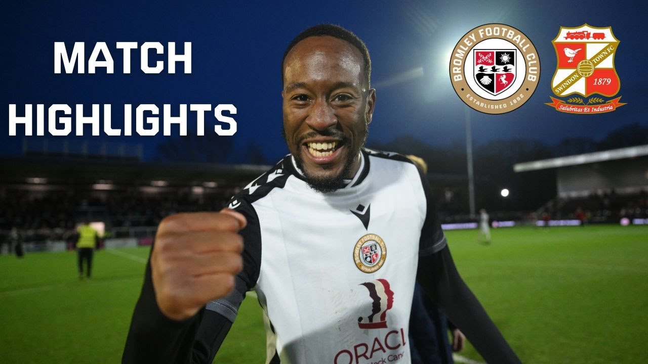 Bromley vs Swindon Town Highlights
