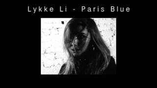 Lykke Li - Paris Blue