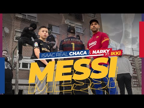 Isaac Real Chaca & Narky | MESSI (prod. Ikki) | Vídeo Oficial