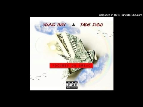 Yovng Rah X Jade Judo - Focused On Bread