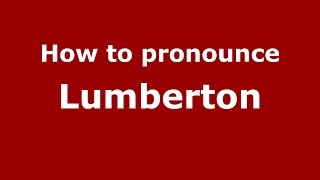 How to pronounce Lumberton