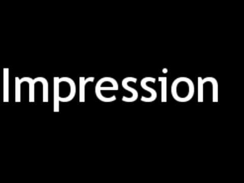 How to Pronounce Impression