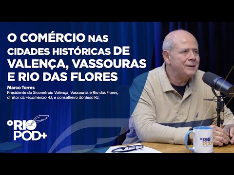 O comércio nas cidades históricas de Valença, Vassouras e Rio das Flores