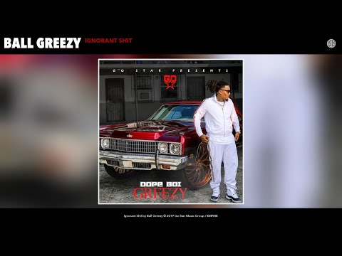 Ball Greezy - Ignorant Shit (Audio)
