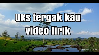 Download lagu UKS TERGAMAK KAU | LIRIK mp3 Download lagu UKS TERGAMAK KAU | LIRIK mp3