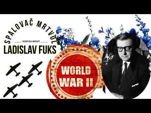 Ladislav Fuks - Spalovač mrtvol (rozbor díla k maturitě)