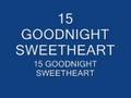 GOODNIGHT SWEETHEART 