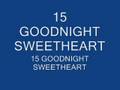 GOODNIGHT SWEETHEART 