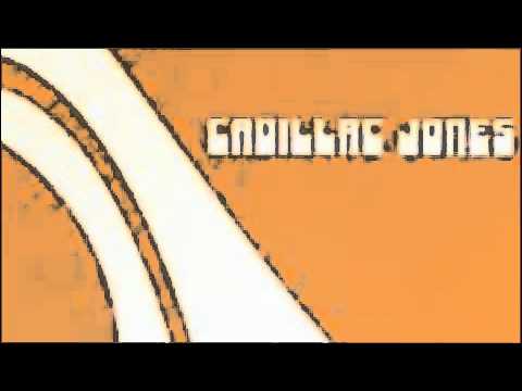 Cadillac Jones-Your Mama