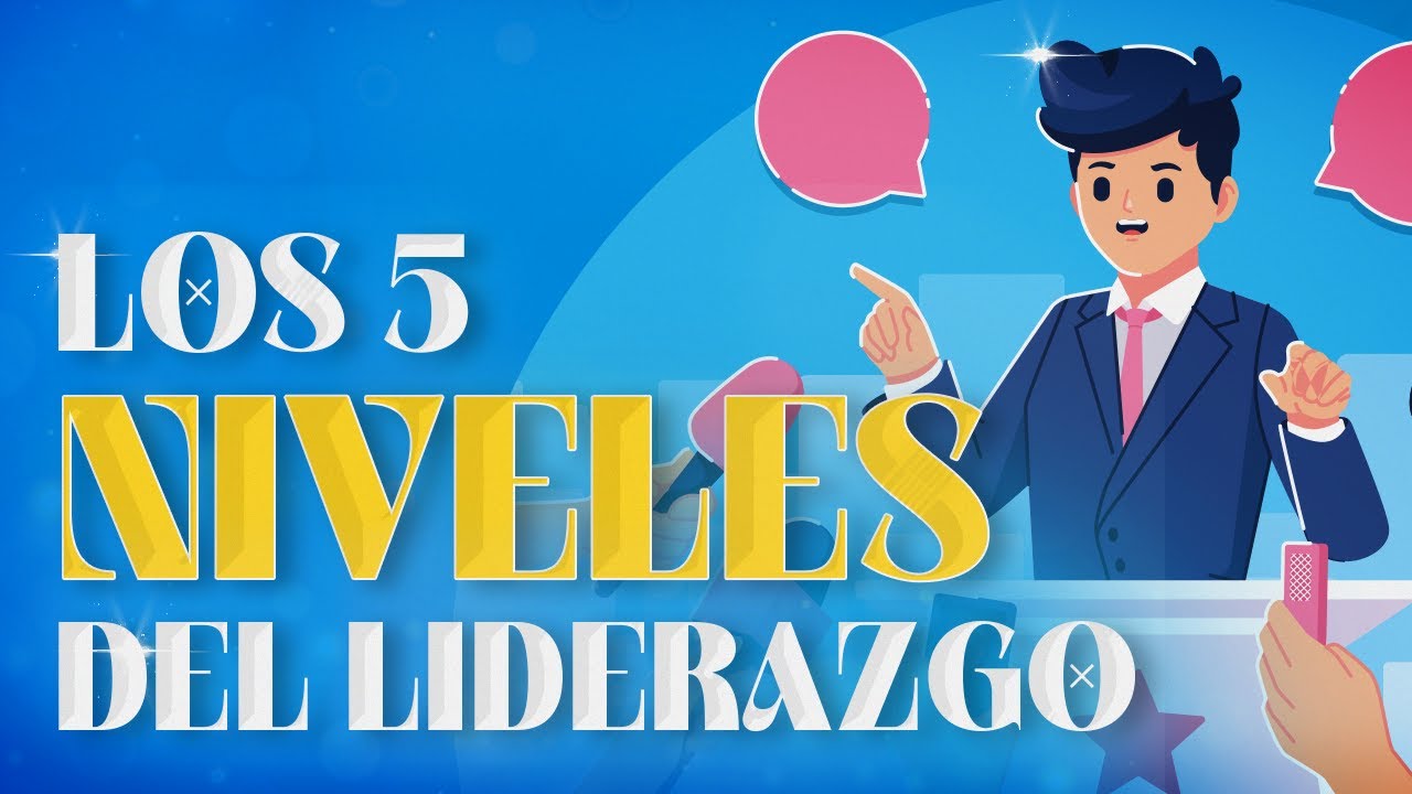 Los 5 Niveles del LIDERAZGO JOHN MAXWELL