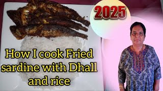 How I cook cripsy fried Sardine with Dhall and rice. I waited almost 3 years to eat this. 03/07/2025