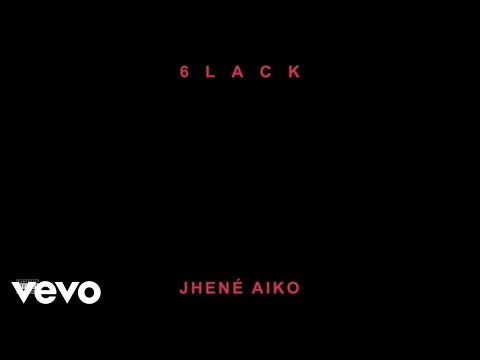 6LACK, Jhené Aiko - First Fuck (Official Audio)