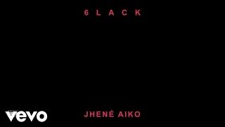 6LACK, Jhené Aiko - First Fuck (Audio)