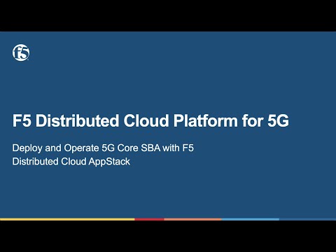 F5 Distributed Cloud Platform for 5G Core Service-Based Architecture