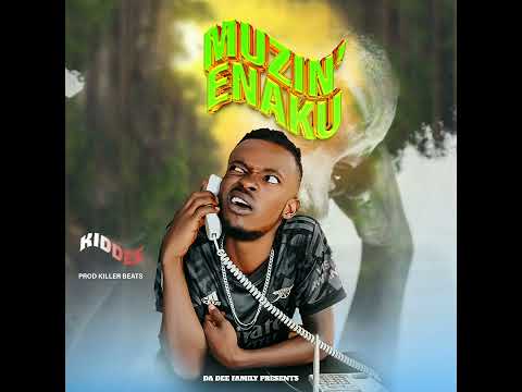 Muzin'enaku Kid Dee _Official Audio