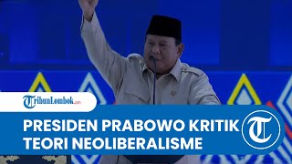 Prabowo Kritik Teori Neoliberal, Sindir Jika Kekayaan Menetes 300 Tahun Rakyat Keburu Mati