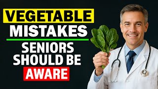 8 Vegetables Seniors Shouldn't Eat! Avoid These to Prevent Hidden Digestive and Bone Risks