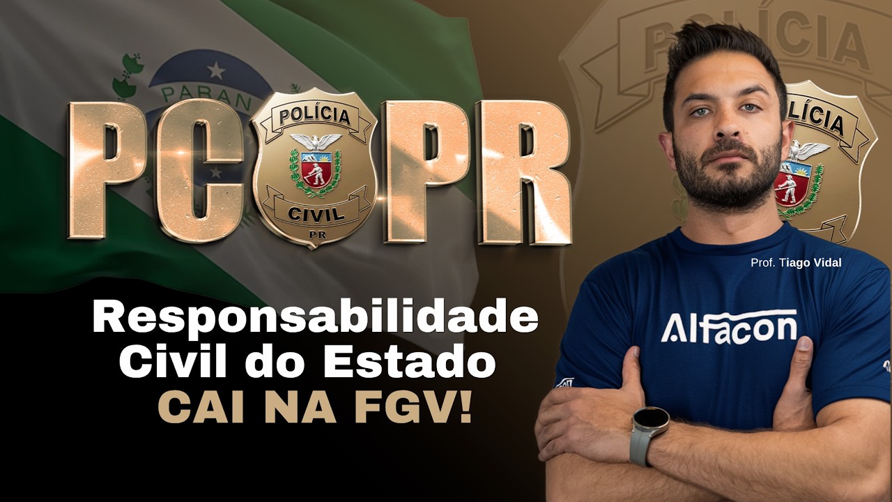 Gabarito PC PR: Questões de Responsabilidade Civil do Estado despenca na FGV e Prof. Tiago Vidal